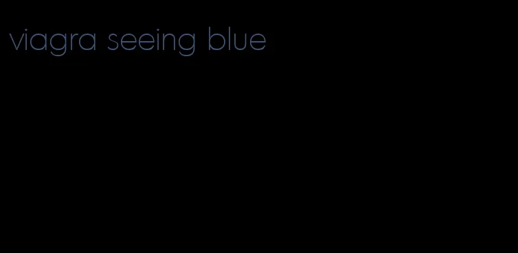 viagra seeing blue