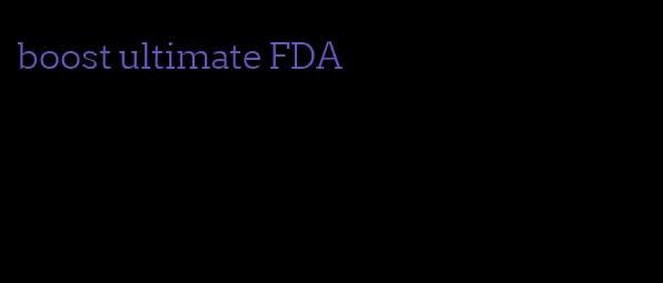 boost ultimate FDA
