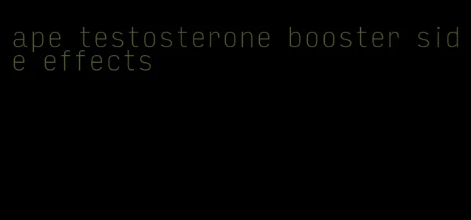 ape testosterone booster side effects