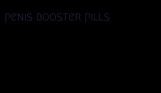penis booster pills