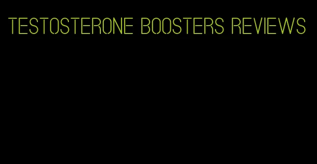 testosterone boosters reviews