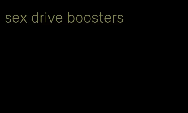 sex drive boosters