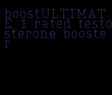 boostULTIMATE 1 rated testosterone booster