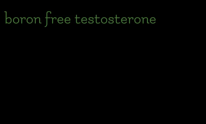 boron free testosterone