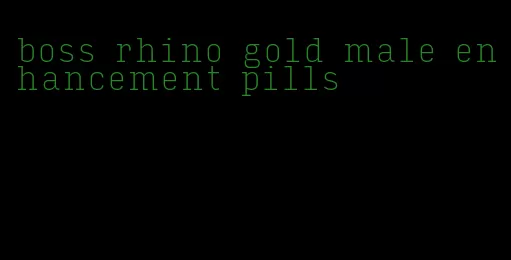 boss rhino gold male enhancement pills