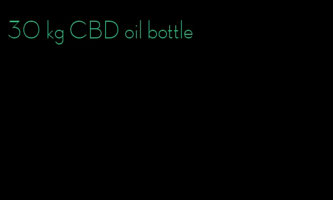 30 kg CBD oil bottle