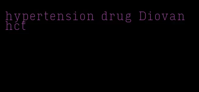 hypertension drug Diovan hct