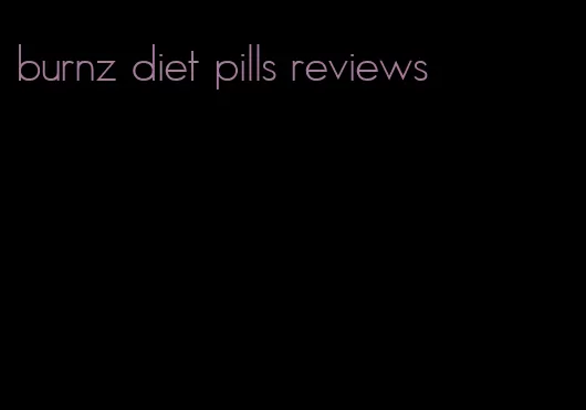 burnz diet pills reviews