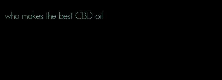 who makes the best CBD oil