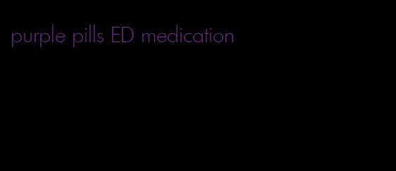 purple pills ED medication