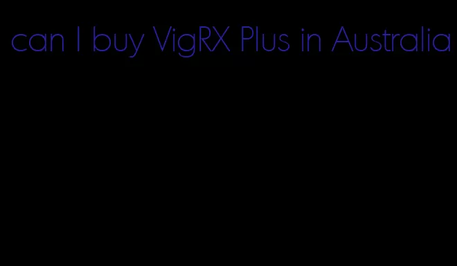 can I buy VigRX Plus in Australia
