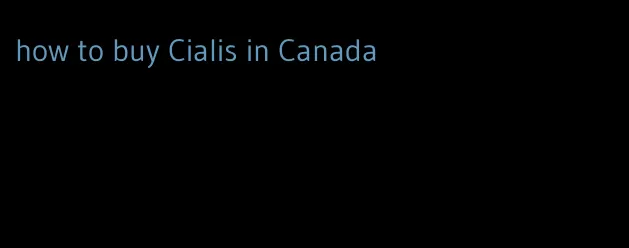 how to buy Cialis in Canada