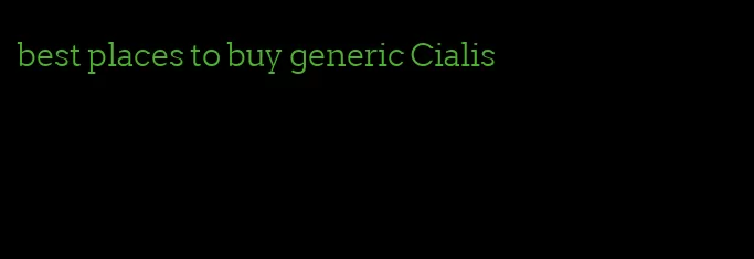 best places to buy generic Cialis