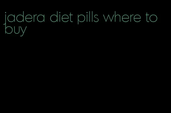 jadera diet pills where to buy