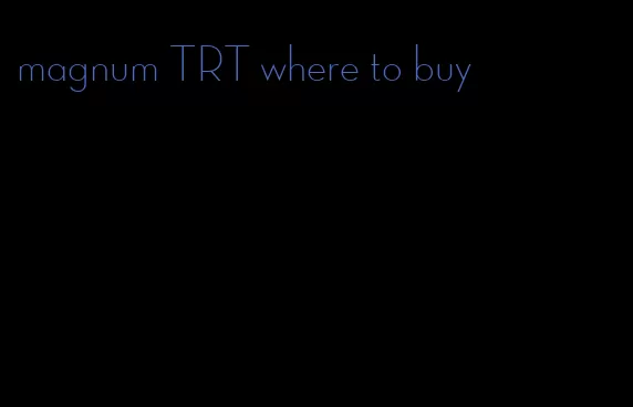 magnum TRT where to buy