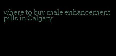 where to buy male enhancement pills in Calgary