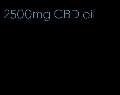 2500mg CBD oil