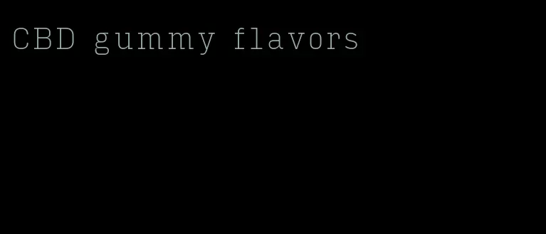 CBD gummy flavors