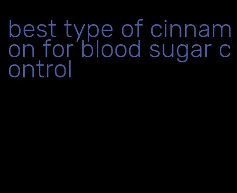 best type of cinnamon for blood sugar control