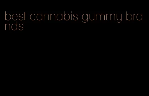 best cannabis gummy brands