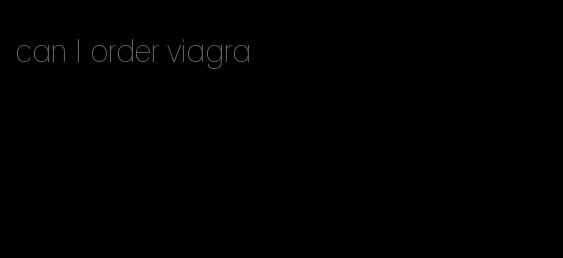 can I order viagra