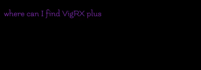 where can I find VigRX plus