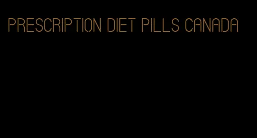 prescription diet pills Canada
