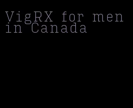 VigRX for men in Canada