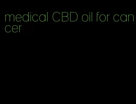 medical CBD oil for cancer