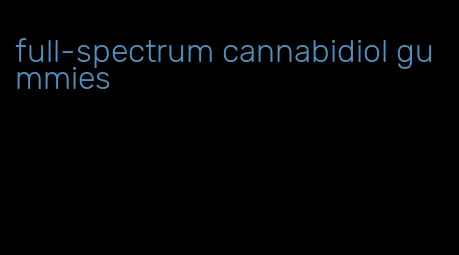 full-spectrum cannabidiol gummies