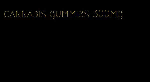 cannabis gummies 300mg