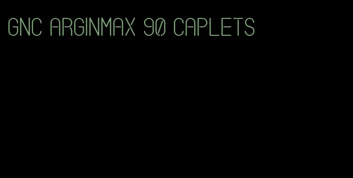 GNC ArginMax 90 caplets
