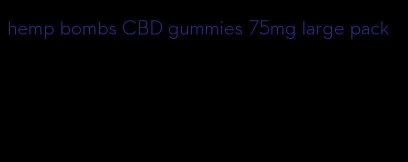 hemp bombs CBD gummies 75mg large pack