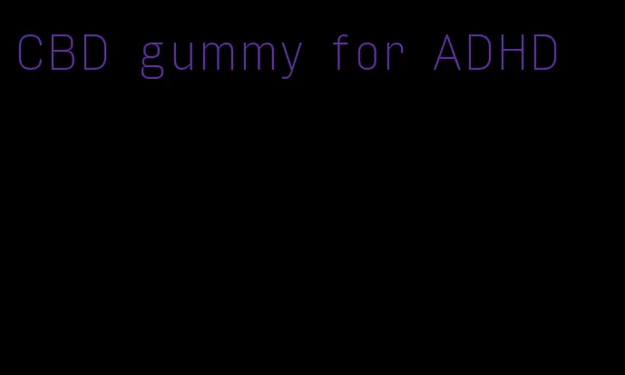 CBD gummy for ADHD