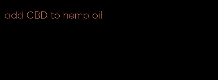 add CBD to hemp oil