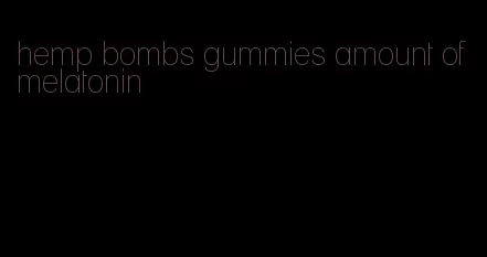 hemp bombs gummies amount of melatonin