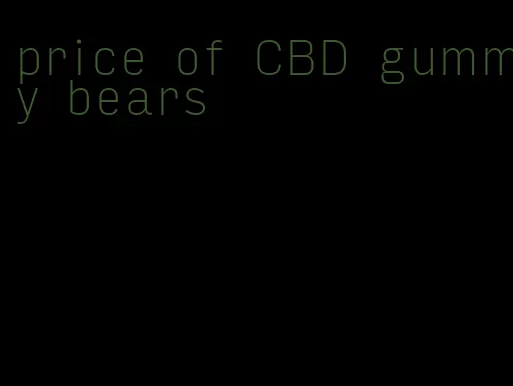 price of CBD gummy bears