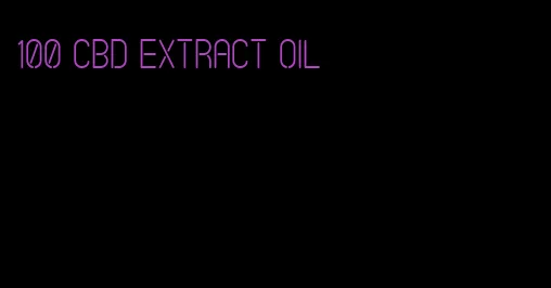 100 CBD extract oil