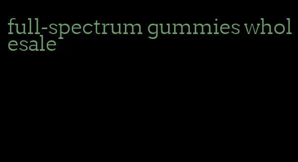 full-spectrum gummies wholesale