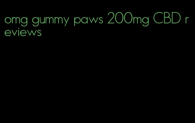 omg gummy paws 200mg CBD reviews