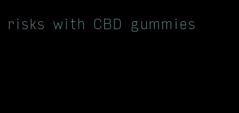 risks with CBD gummies