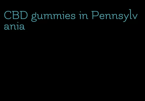 CBD gummies in Pennsylvania