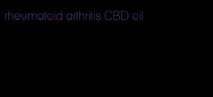 rheumatoid arthritis CBD oil