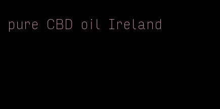 pure CBD oil Ireland