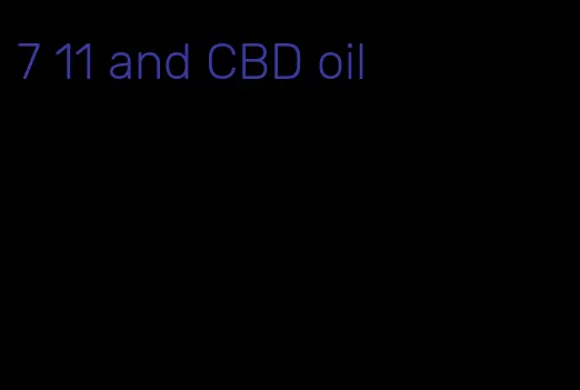 7 11 and CBD oil