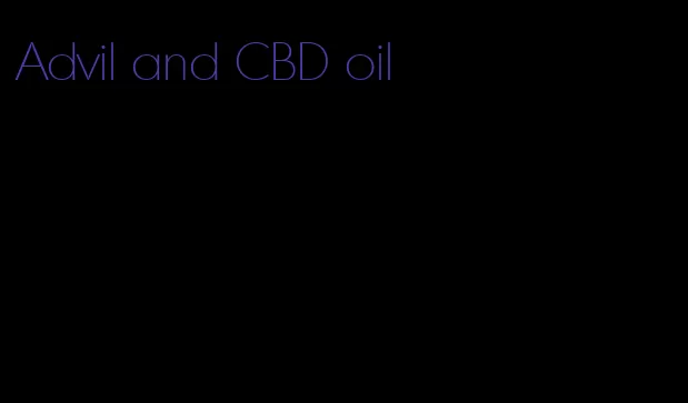 Advil and CBD oil