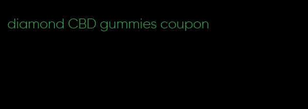 diamond CBD gummies coupon