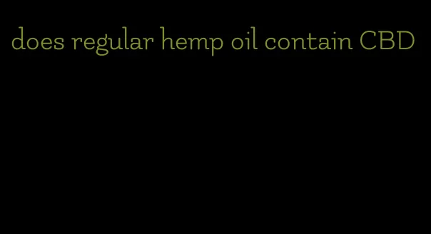 does regular hemp oil contain CBD