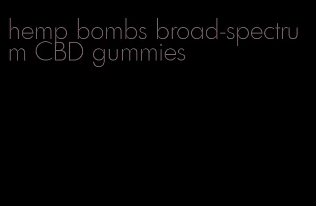 hemp bombs broad-spectrum CBD gummies