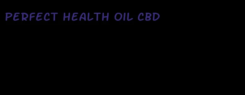 perfect health oil CBD